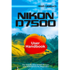 Nikon D7500 User Handbook: The Step By Step D7500 Manual with Illustrations for Beginners - Paperback