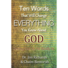 Ten Words That Will Change Everything You Know about God: Seeing God as He Really Is - Paperback