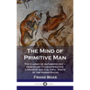 Mind of Primitive Man: The Classic of Anthropology - Hereditary Characteristics, Linguistic and Cultural Traits of the Human Races - Hardcover
