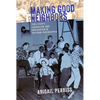 Making Good Neighbors: Civil Rights, Liberalism, and Integration in Postwar Philadelphia - Hardcover