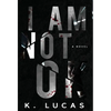 I Am Not OK - Hardcover