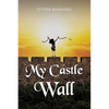 My Castle Wall - Paperback