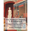 The Works of Booker T. Washington: Up From Slavery: An Autobiography & My Larger Education - Paperback