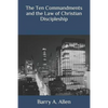 The Ten Commandments and the Law of Christian Discipleship - Paperback