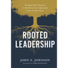 Rooted Leadership: Seeking God's Answers to the Eleven Core Questions Every Leader Faces - Hardcover