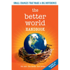 The Better World Handbook: Small Changes That Make a Big Difference - Paperback
