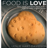 Food is Love: Sassy, snarky and savory advice on how cooking makes us better humans. - Hardcover