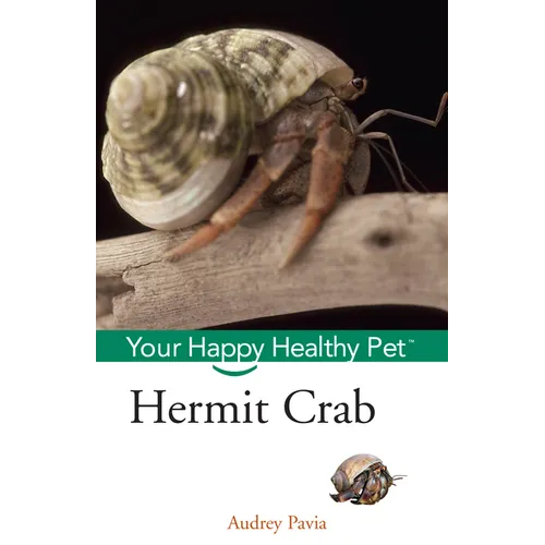 Hermit Crab: Your Happy Healthy Pet - Hardcover