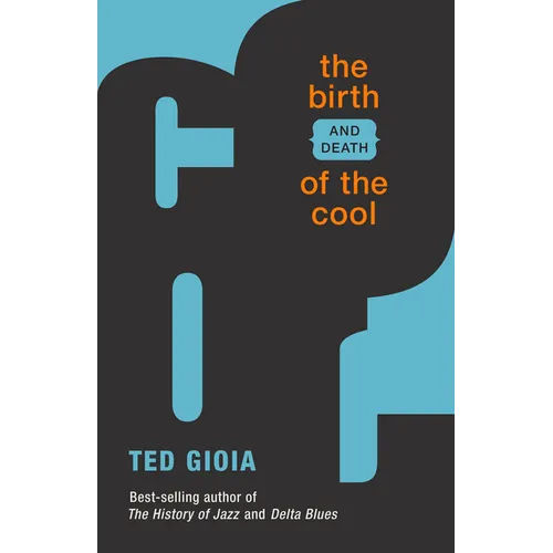 The Birth (and Death) of the Cool - Paperback