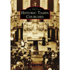 Historic Tampa Churches - Paperback