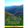 The Travels of William Bartram: Through North & South Carolina, Georgia, East & West Florida, The Cherokee Country, The Extensive Territories of The M - Paperback
