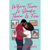 Where There is Smoke, There is Fire - Paperback
