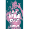 Why Mariah Carey Matters - Hardcover