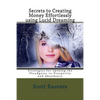 Secrets to Creating Money Effortlessly using Lucid Dreaming: Strategies for opening the Floodgates to Prosperity and Abundance - Paperback