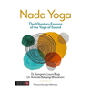 NADA Yoga: The Vibratory Essence of the Yoga of Sound - Paperback