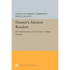 Homer's Ancient Readers: The Hermeneutics of Greek Epic's Earliest Exegetes - Paperback