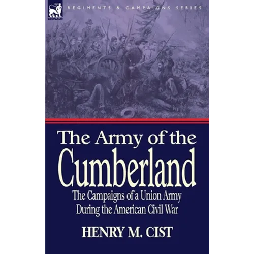 The Army of the Cumberland: The Campaigns of a Union Army During the American Civil War - Paperback