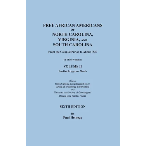 Free African Americans of North Carolina, Virginia, and South Carolina from the Colonial Period to About 1820. Sixth Edition, Volume II - Paperback