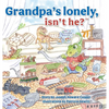 Grandpa's Lonely, Isn't He? - Hardcover
