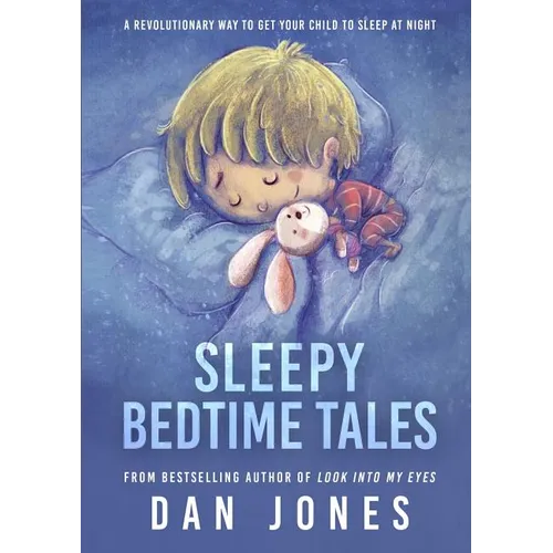 Sleepy Bedtime Tales: A Revolutionary Way to Get Your Child to Sleep At Night - Paperback