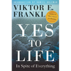 Yes to Life: In Spite of Everything - Hardcover