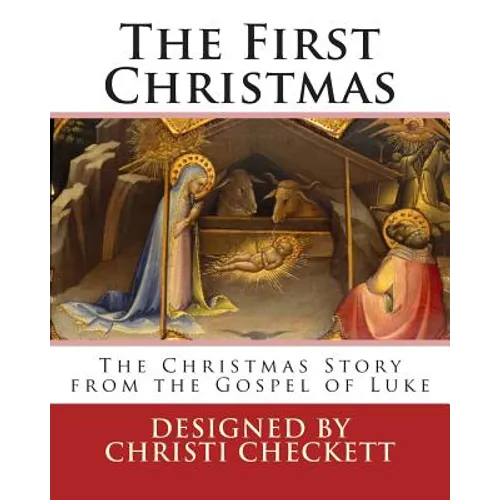 The First Christmas: The Christmas Story from the Gospel of Luke - Paperback