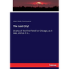The Lost City!: Drama of the Fire Fiend! or Chicago, as it was, and as it is... - Paperback