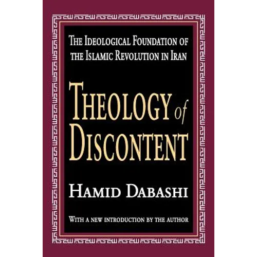 Theology of Discontent: The Ideological Foundation of the Islamic Revolution in Iran - Paperback