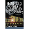 Haunted Hotels of the California Gold Country - Hardcover