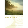 Duel at Dawn: Heroes, Martyrs, and the Rise of Modern Mathematics - Paperback