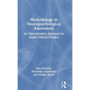Methodology in Neuropsychological Assessment: An Interpretative Approach to Guide Clinical Practice - Hardcover
