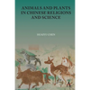 Animals and Plants in Chinese Religions and Science - Hardcover