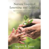 Nature-Inspired Learning and Leading: Revealing and Applying Nature's Wisdom - Paperback