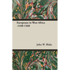 Europeans in West Africa -1450-1560 - Paperback