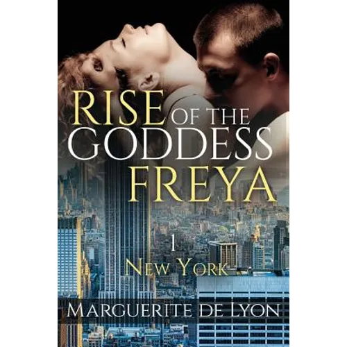 Rise of the Goddess Freya: New York - Paperback