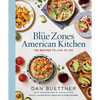 The Blue Zones American Kitchen: 100 Recipes to Live to 100 - Hardcover