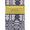 Your Handweaving - With Eighty-Six Diagrams And Plates - Paperback