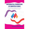 Mathematical Foundations of Computer Science: For B.SC (Computer Science), B.C.a, M.C.A and All Computer Science Courses - Paperback