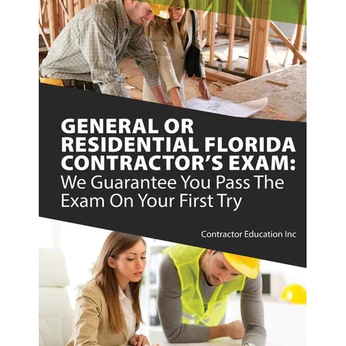 General or Residential Florida Contractor's Exam: We Guarantee You Pass The Exam On Your First Try - Paperback