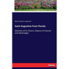 Saint Augustine from Florida: Sketches of its History, Objects of Interest and Advantages - Paperback