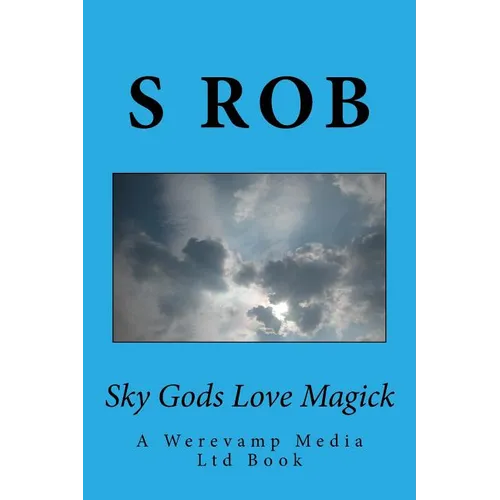 Sky Gods Love Magick - Paperback