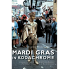 Mardi Gras in Kodachrome - Hardcover