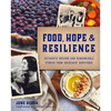 Food, Hope & Resilience: Authentic Recipes and Remarkable Stories from Holocaust Survivors - Paperback