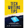 Tech Writing Tips: A Practical Guide for Technical People - Paperback