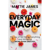 Everyday Magic: The Joy of Not Being Everything and Still Being More Than Enough - Hardcover