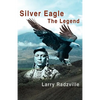 Silver Eagle: The Legend - Hardcover
