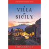 A Villa in Sicily: Cannoli and a Casualty (A Cats and Dogs Cozy Mystery-Book 6) - Paperback