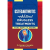 Osteoarthritis: Natural Drugless Treatments That Really Work! - Paperback