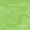 Civic Purpose: Urban Design in Private Practice - Hardcover