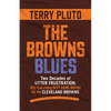 The Browns Blues: Two Decades of Utter Frustration: Why Everything Kept Going Wrong for the Cleveland Browns - Paperback